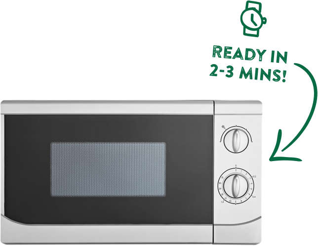 microwave to be ready in 2 or 3 minutes