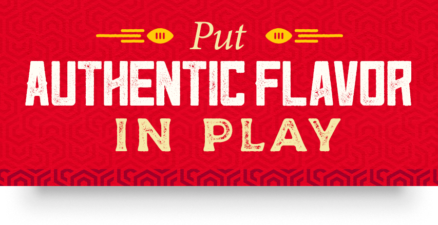 Put Authentic Flavor in Play